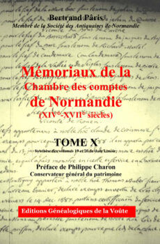 Mémoriaux de la chambre des comptes de Normandie XIV°-XVII° siècles Tome 10