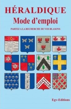 Héraldique mode d'emploi - partez à la recherche de vos blasons
