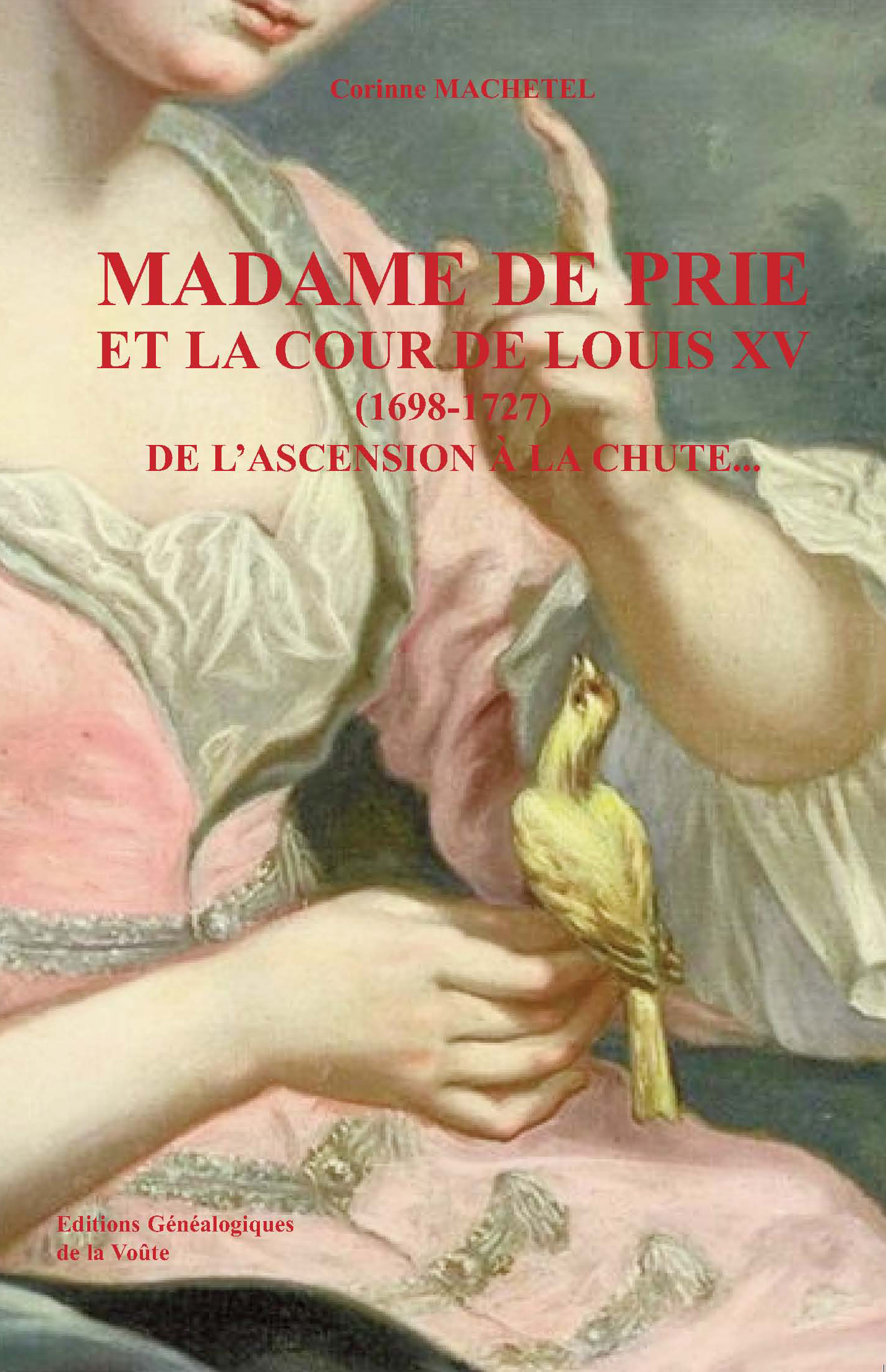 Madame de Prie et la cour de louis XV (1698-1727) De l’ascension à la chute...