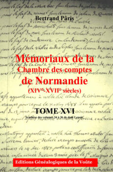 Mémoriaux de la chambre des comptes de Normandie XIV°-XVII° siècles Tome 16