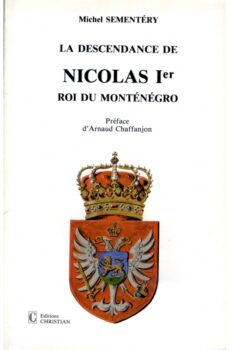 La descendance de Nicolas 1er Roi de Monténégro